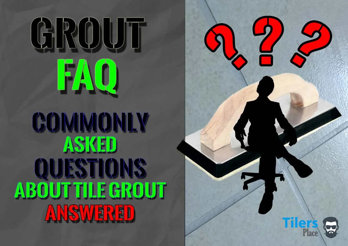tile grout frequently asked questions