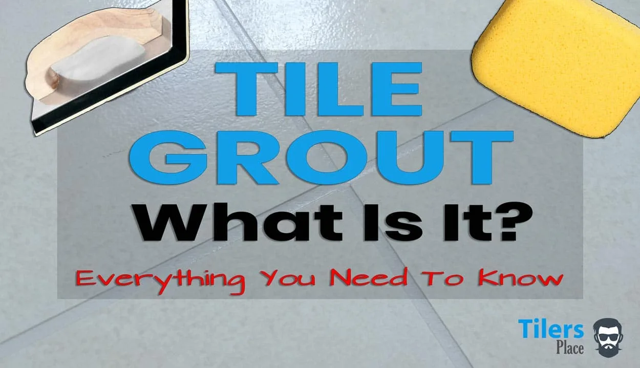 Tile Grout - What Is It?