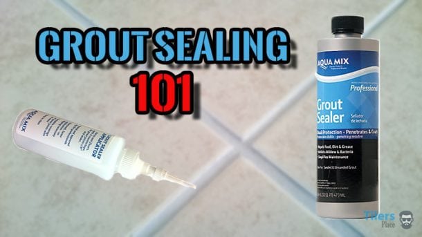 How To Seal Tile Grout - Full Guide How To Use Grout Sealer