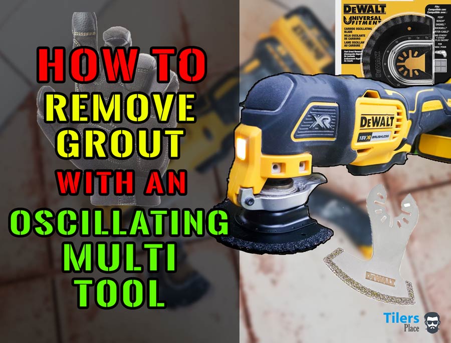 Remove grout with an oscillating multi tool