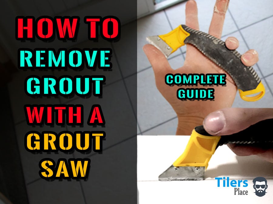 How To Remove Grout With A Grout Saw Grout Removal Tips And Tricks 6291