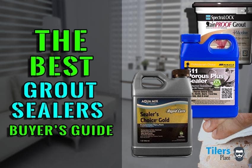 Best Grout Sealer Reviews For 2020 Tile Grout Sealer Buying Guide   The Best Grout Sealers 