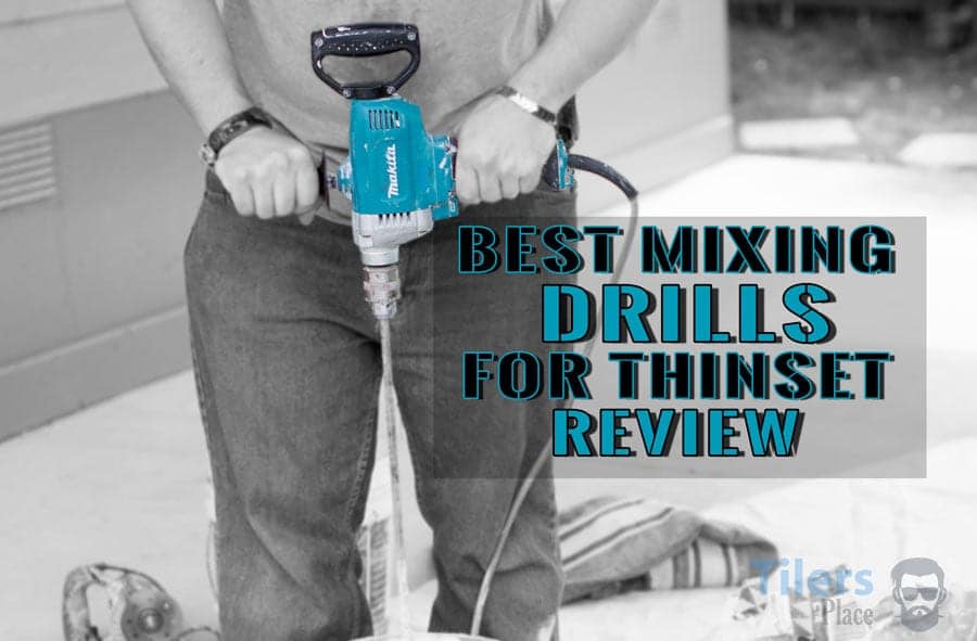 Best drill best sale for mixing thinset