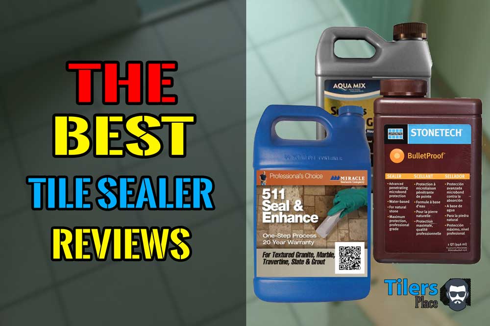 The Best tile sealers for sealing tiles.