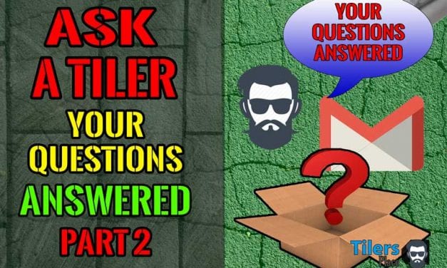Ask A Tiler – Your Questions Answered – Part Two