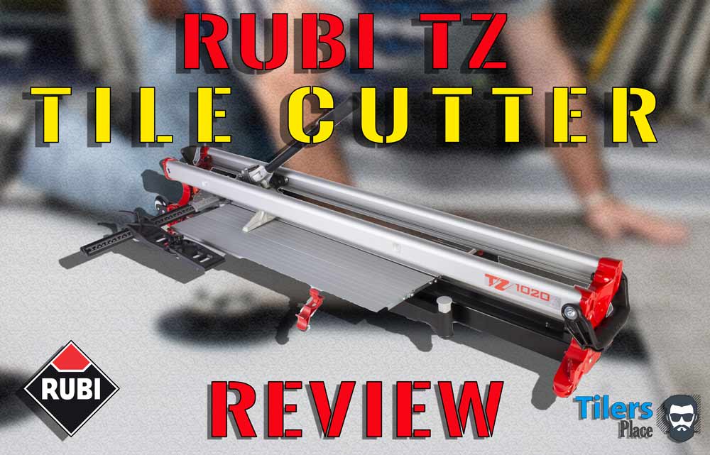 Rubi TZ Tile Cutter Review