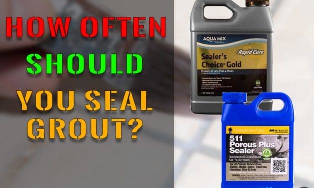 How Often Should You Seal Grout?