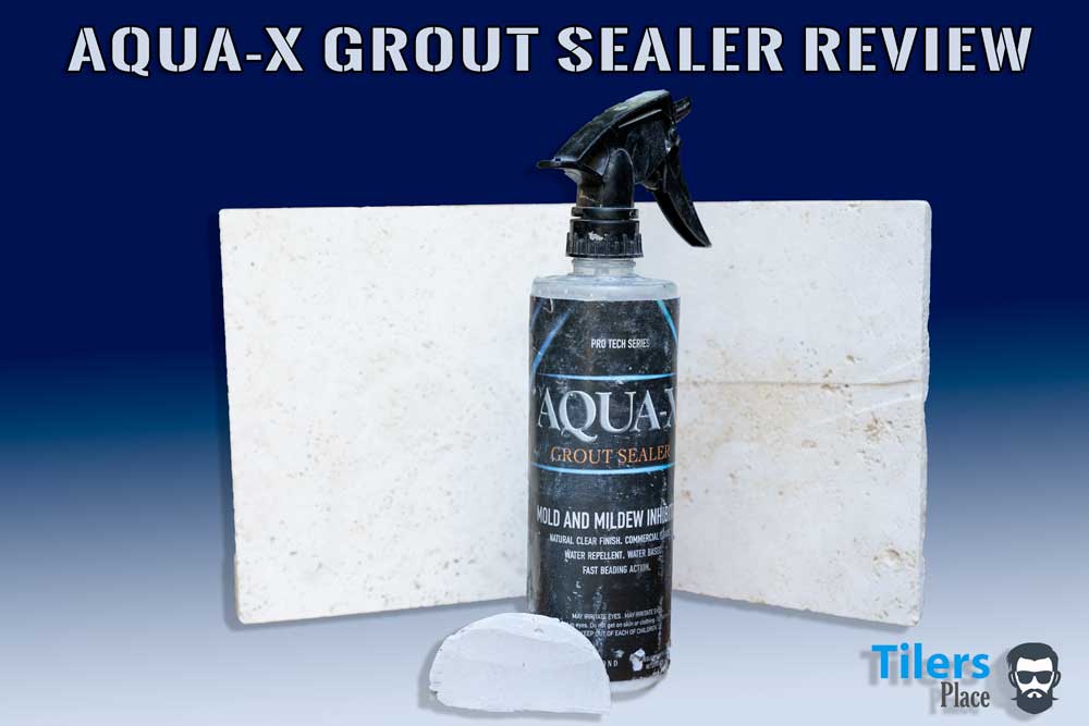 Aqua x grout sealer review